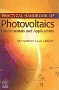Practical Handbook of Photovoltaics: Fundamentals and Applications