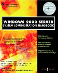 Windows 2000 Server System Administration Handbook