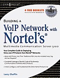 Building a Voip Network with Nortel's Multimedia Communication Server 5100 Cover