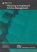 Best Practice for Planning To Implement Service Management Itil the Key To Managing It Services