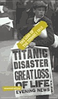 The Loss of the Titanic: 1912