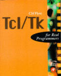 TCL/TK for Real Programmers with CDROM