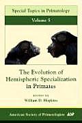 Special Topics in Primatology #05: The Evolution of Hemispheric Specilization in Primates