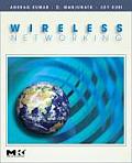 Wireless Networking (Morgan Kaufmann Series in Networking)
