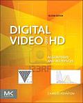 Digital Video and HD: Algorithms and Interfaces (Morgan Kaufmann Series in Computer Graphics)