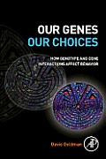 Our Genes, Our Choices