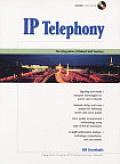 IP Telephony: The Integration of Robust Volp Services with CDROM (Hewlett-Packard Professional Books)