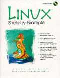 Linux Shells By Example / With CD-rom (00 Edition)