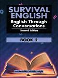 Survival English #2: Survival English Book Two: English Through Conversation