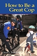 How to Be a Great Cop How to Be a Great Cop