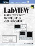 LabVIEW for Electric Circuits, Machines, Drives, and Laboratories with CDROM (National Instruments Virtual Instrumentation) Cover