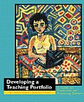 Developing a Teaching Portfolio: A Guide for Preservice and Practicing Teachers Cover