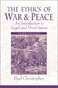 The Ethics of War and Peace: An Introduction to Legal and Moral Issues