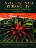 Environmental Philosophy : From Animal Rights To Radical Ecology, 4/e (4TH 05 Edition)