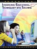 Integrating Educational Technology Into Teaching, 4th Edition Cover