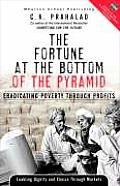 The Fortune at the Bottom of the Pyramid: Eradicating Poverty Through Profits Cover