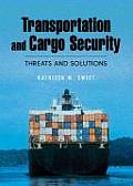 Transportation and Cargo Security : Threats and Solutions (06 Edition) Cover