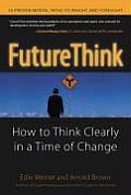 Futurethink : How To Think Clearly in a Time of Change (06 Edition) Cover