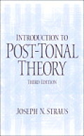 Introduction To Post-tonal Theory (3RD 05 Edition)