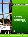 Carpentry Fundamentals Level 1 - Trainee Guide (Cloth) (4TH 06 - Old Edition)