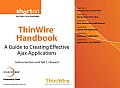 ThinWire (TM) Handbook: A Guide to Creating Effective Ajax Applications