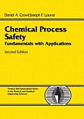 Chemical Process Safety: Fundamentals with Applications