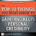 The Top 10 Things You Must Know to Gain (and Keep) Personal Credibility