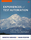Experiences of Test Automation: Case Studies of Software Test Automation