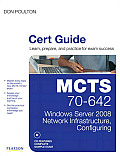 MCTS 70-642 Cert Guide: Windows Server 2008 Network Infrastructure, Configuring