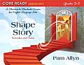 Core Ready Lesson Sets for Grades 3-5: A Staircase to Standards Success for English Language Arts, the Shape of Story: Yesterday and Today (Core Ready)