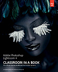 Adobe® Photoshop® Lightroom® 4 Classroom in a Book
