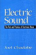 Electric Sound : the Past and Promise of Electronic Music (97 Edition)
