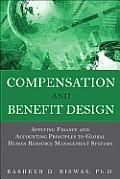 Compensation and Benefit Design: Applying Finance and Accounting Principles to Global Human Resource Management Systems