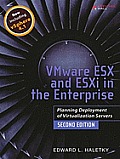 VMware ESX and ESXi in the Enterprise: Planning Deployment of Virtualization Servers