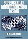 Superscalar Microprocessors Design (Prentice Hall Series in Innovative Technology)