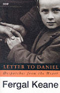 Letter to Daniel :despatches from the heart