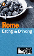 Time Out Rome Eating & Drinking Guide (International Eating & Drinking Guides)