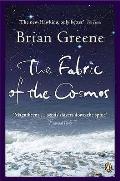 The Fabric of the Cosmos: Space, Time and the Texture of Reality. Brian Greene