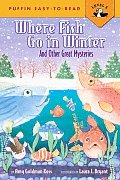 Where Fish Go in Winter: And Other Great Mysteries (Puffin Easy-To-Read: Level 3) Cover