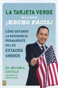La Tarjeta Verde: Como Obtener la Residencia Permanente en los Estados Unidos = The Green Card (Hecho Facil)