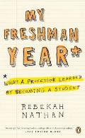 My Freshman Year: What a Professor Learned by Becoming a Student