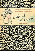 A Life of One's Own: A Guide to Original Living Through the Work and Wisdom of Virginia Woolf Cover