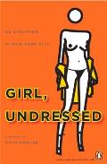 Girl, Undressed: On Stripping in New York City Cover