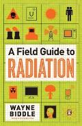A Field Guide to Radiation