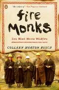 Fire Monks: Zen Mind Meets Wildfire Cover