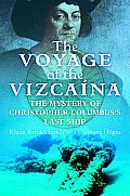 The Voyage of the Vizcaina: The Mystery of Christopher Columbus's Last Ship