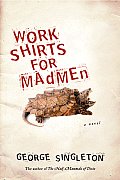 Work Shirts for Madmen Cover