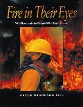 Fire in Their Eyes: Wildfires & the People Who Fight Them Cover
