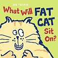 What Will Fat Cat Sit On? Cover