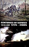 Centuries of Service: The U.S. Army, 1775-2005